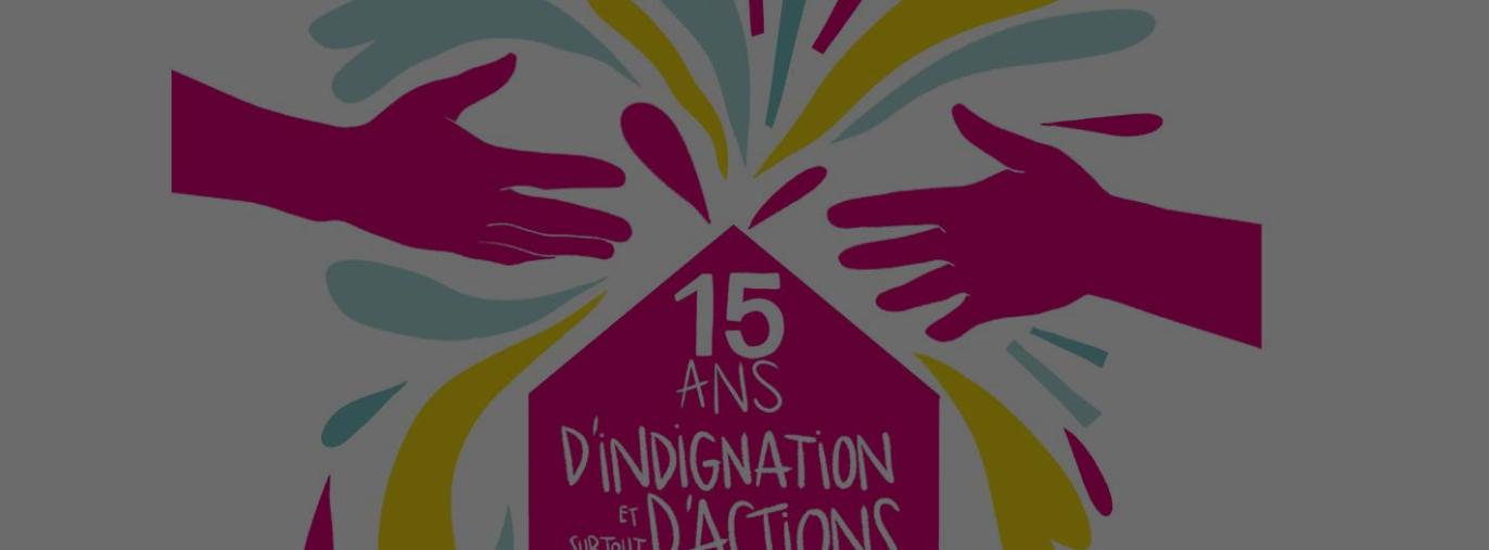 visuel de l'anniversaire des 15 ans de Toit à Moi avec le slogan "15 ans d'indignation et surtout d'actions"
