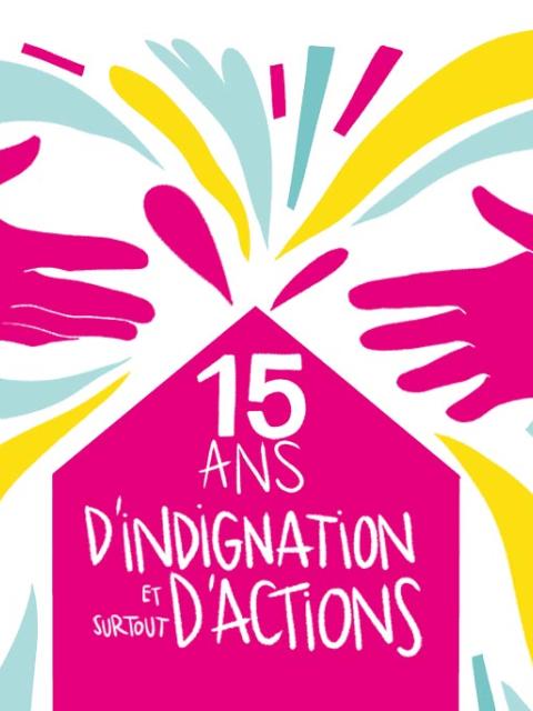 visuel de l'anniversaire des 15 ans de Toit à Moi avec le slogan "15 ans d'indignation et surtout d'actions"